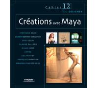 Créations avec Maya Tome 12 - Stéphane Belin - Eyrolles - broché - Beau livre