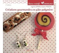 Créations Gourmandes En Pâte Polymère