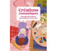 Créations romantiques 10 projets DIY inspirés des meilleures roms-coms - Anne Loiseau - Mango - relié - Beau livre