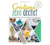 Créations zéro déchet: Cousez vos objets du quotidien dans une démarche éco-responsable