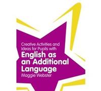 Creative Activities and Ideas for Pupils with English as an Additional Language (Classroom Gems) Webster, Maggie (Auteur)