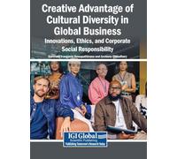 Creative Advantage of Cultural Diversity in Global Business: Innovations, Ethics, and Corporate Social Responsibility