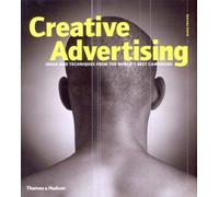 Creative Advertising: Ideas and Techniques from the World's Best Campaigns