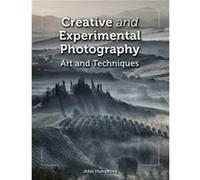 Creative and Experimental Photography by John Humphrey John Humphrey (Auteur)