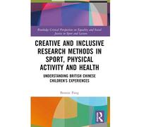 Creative And Inclusive Research Methods In Sport, Physical Activity And Health