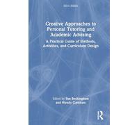 Creative Approaches to Personal Tutoring and Academic Advising: A Practical Guide of Methods, Activities and Curriculum Design