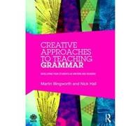 Creative Approaches to Teaching Grammar: Developing your students as writers and readers (National Association for the Teaching of English NATE) - [Version Originale] Inconnu (Auteur)
