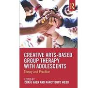 Creative Arts-Based Group Therapy with Adolescents: Theory and Practice - [Version Originale] Inconnu (Auteur)