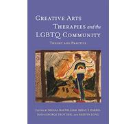 Creative Arts Therapies and the LGBTQ Community - [Livre en VO] Unknown (Auteur)