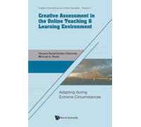Creative Assessment in the Online Teaching & Learning Environment: Adapting During Extreme Circumstances