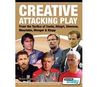 Creative Attacking Play - From the Tactics of Conte, Allegri, Simeone, Mourinho, Wenger & Klopp - [Livre en VO] Athanasios Terzis (Auteur)