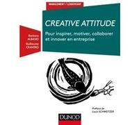 Creative Attitude - Pour inspirer, motiver, collaborer et innover en entreprise Barbara Albasio (Auteur), Guillaume Cravero (Auteur)