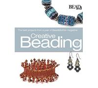 Creative Beading: The Best Projects from a Year of Bead & Button Magazine