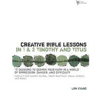 Creative Bible Lessons In 1 & 2 Timothy And Titus len Evan (Auteur)