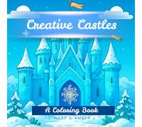 Creative Castles Coloring Book for Kids Ages 4 Plus: Fantasy Castle Worlds to Spark Imagination and Creative Play