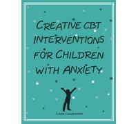 Creative CBT Interventions for Children With Anxiety