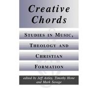 Creative Chords, Studies in Music, Theology and Christian Formation