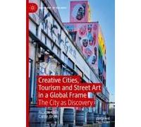 Creative Cities, Tourism And Street Art In A Global Frame