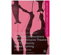 Creative Collaborations Through Inclusive Theatre And Community Based Learning