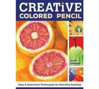Creative Colored Pencil - [Version Originale] Gary Greene (Auteur)