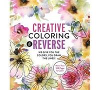 Creative Coloring in Reverse - Editors of Chartwell Books - Quarto Publishing Group USA Inc - Livre en Anglais - Paperback Editors of Chartwell BooksEditors of Chartwell Books (Auteur)