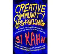 Creative Community Organizing: Si Kahn (Auteur)