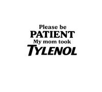 Creative Concept Ideas CCI3158 Autocollant en vinyle avec inscription « Be Patient My Mom Took Meds » Noir 14,2 x 8,9 cm