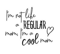 Creative Concepts Ideas CCI2287 Autocollant humoristique en vinyle avec inscription « I'm Not A Regular Mom I'm A Cool Mom » Noir 17,8 x 14 cm