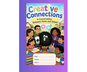 Creative Connections: A Conversation Between Home and School