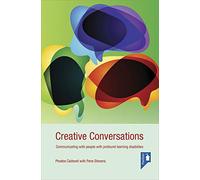 Creative Conversations: Communicating With People With Profound and Multiple Learning Disabilities