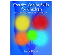 Creative Coping Skills for Children: Emotional Support Through Arts and Crafts Activities
