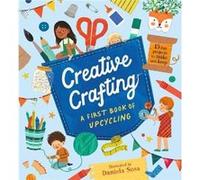 Creative Crafting A First Book of Upcycling - Daniela Sosa - Walker Books Ltd - Livre en Anglais - Paperback Daniela SosaDaniela Sosa (Auteur)