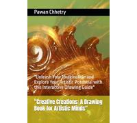 "Creative Creations: A Drawing Book for Artistic Minds": "Unleash Your Imagination and Explore Your Artistic Potential with this Interactive Drawing Guide"