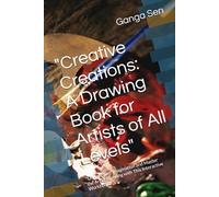 "Creative Creations: A Drawing Book for Artists of All Levels": "Unlock Your Imagination and Master the Art of Drawing with This Interactive Workbook"