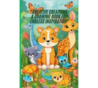 "Creative Creations: A Drawing Book for Endless Inspiration": "Unleash Your Imagination and Enhance Your Artistic Skills with this Interactive Drawing Guide