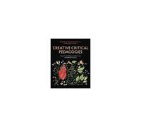 Creative Critical Pedagogies