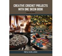 Creative Crochet Projects With One Skein Book: Inspiring Ideas