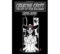 Creative Crypt: The Art Of Tom Williams 2013 - 2015 Paperback Book By Tom Williams