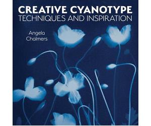 Creative Cyanotype: Techniques and Inspiration