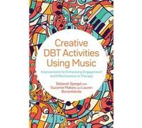 Creative DBT Activities Using Music by Deborah Spiegel Deborah Spiegel (Auteur)