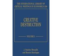 Creative Destruction (The International Library of Critical Writings in Economics Series) - [Livre en VO] J Stanley Metcalfe, Ronnie Ramlogan (Auteur)