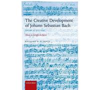 The Creative Development of Johann Sebastian Bach, Volume II