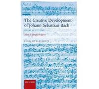 Creative Development Of Johann Sebastian Richard D P Music Writer And Editor Jones, (Auteur)