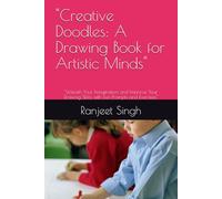 "Creative Doodles: A Drawing Book for Artistic Minds": "Unleash Your Imagination and Improve Your Drawing Skills with Fun Prompts and Exercises"