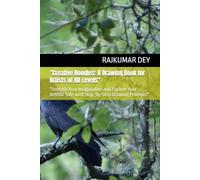 "Creative Doodles: A Drawing Book for Artists of All Levels": "Unleash Your Imagination and Explore Your Artistic Side with Step-by-Step Drawing Prompts"