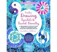Creative Drawing Symbols and Sacred Geometry by Ana Victoria Calderon Ana Victoria Calderon (Auteur)
