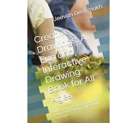 Creative Drawings: A Fun and Interactive Drawing Book for All Ages: Unleash Your Imagination and Improve Your Drawing Skills with This Step-by-Step Guide