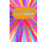 Creative Dream Playbook: A guide, journal + oracle for navigating the space between where you are and where you want to be