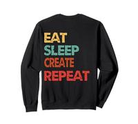 Creative Eat Sleep Create Repeat pour les constructeurs et les rêveurs Sweatshirt