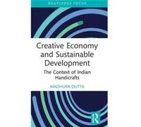 Creative Economy and Sustainable Development by Madhura Dutta Madhura Dutta (Auteur)